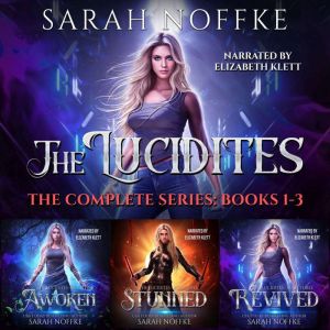 The Lucidites Complete Series (Books 1- 3): An Urban Fantasy Adventure