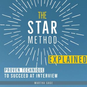 The STAR Method Explained, Martha Gage