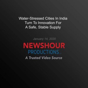 WaterStressed Cities In India Turn T..., PBS NewsHour