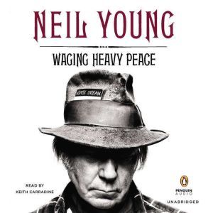 Waging Heavy Peace, Neil Young