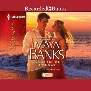 Wanted by Her Lost Love, Maya Banks
