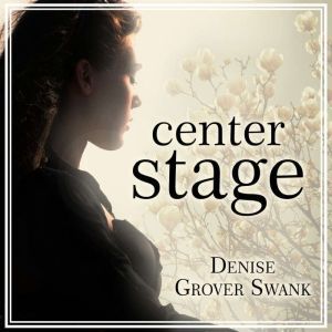 Center Stage, Denise Grover Swank