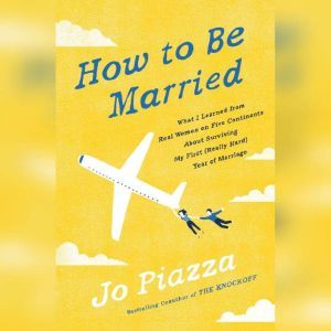 How to Be Married, Jo Piazza