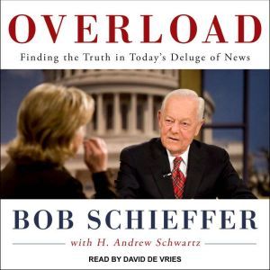 Overload, Bob Schieffer