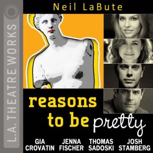 Reasons to be Pretty, Neil LaBute
