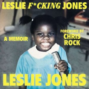 Leslie Fcking Jones, Leslie Jones