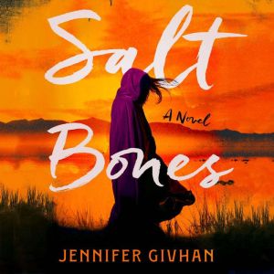Salt Bones, Jennifer Givhan