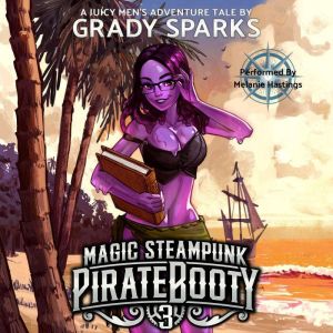 Magic Steampunk Pirate Booty 3, Grady Sparks