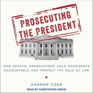Prosecuting the President, Andrew Coan