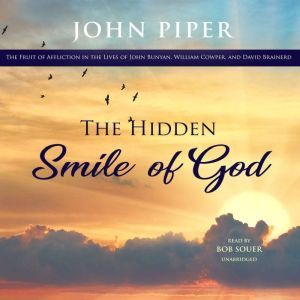 The Hidden Smile of God, John Piper