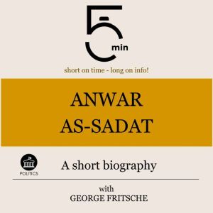 Anwar AsSadat A short biography, 5 Minutes