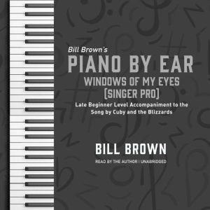 Windows of My Eyes Singer Pro, Bill Brown