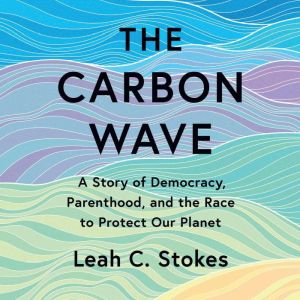 The Carbon Wave, Leah C. Stokes