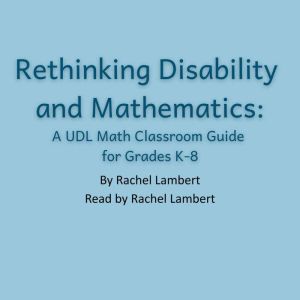 Rethinking Disability and Mathematics..., Rachel Lambert