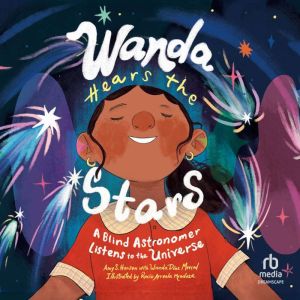 Wanda Hears the Stars: A Blind Astronomer Listens to the Universe