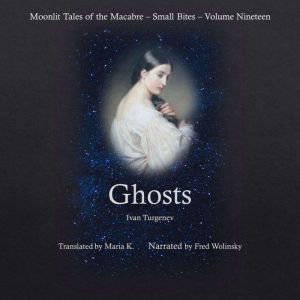 Ghosts Moonlit Tales of the Macabre ..., Ivan Turgenev