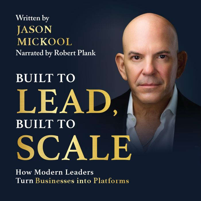 Built to Lead, Built to Scale, Jason Mickool