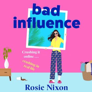 Bad Influence, Rosie Nixon