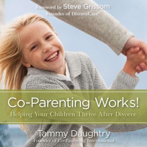 CoParenting Works!, Tammy G Daughtry