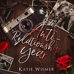 The AntiRelationship Year, Katie Wismer