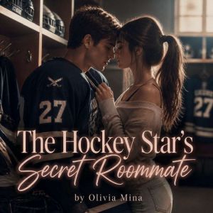 The Hockey Stars Secret Roommate, Olivia Mina