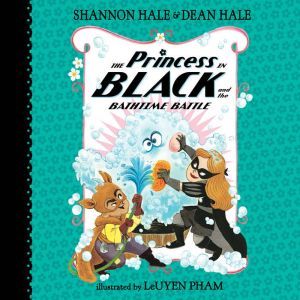 The Princess in Black and the Bathtime Battle, Shannon Hale