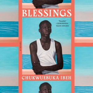 Blessings, Chukwuebuka Ibeh
