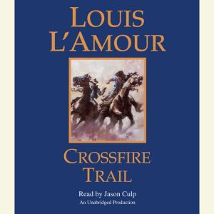 Crossfire Trail, Louis L'Amour