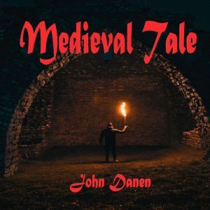 Medieval Tale, John Danen