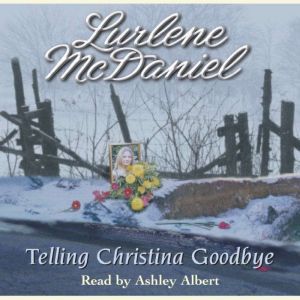 Telling Christina Goodbye, Lurlene McDaniel