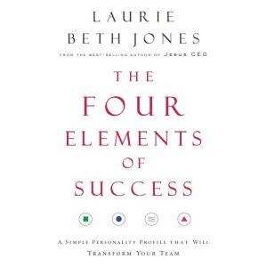 The Four Elements of Success, Laurie Beth Jones