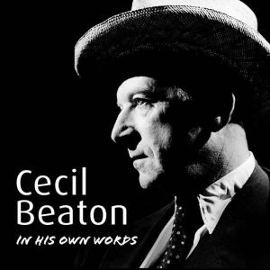 Cecil Beaton In His Own Words, BBC