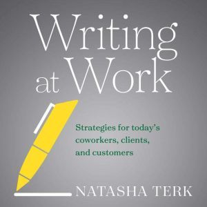 Writing at Work, Natasha Terk