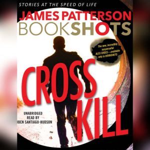 Cross Kill A BookShot, James Patterson