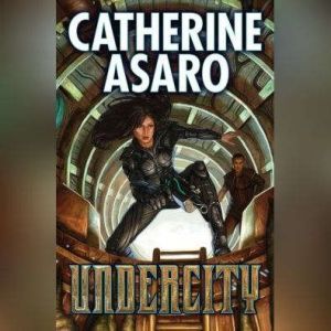 Undercity, Catherine Asaro