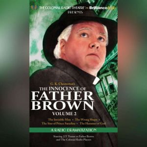 The Innocence of Father Brown, Volume 2: A Radio Dramatization, G. K. Chesterton