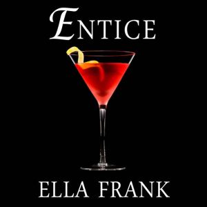 Entice, Ella Frank