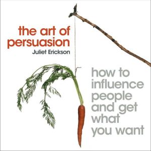 The Art of Persuasion, Juliet Erickson