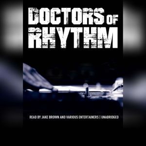 Doctors of Rhythm, Jake Brown