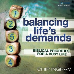 Balancing Lifes Demands, Chip Ingram