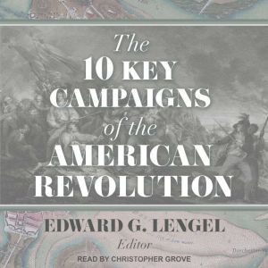 The 10 Key Campaigns of the American ..., Edward G. Lengel