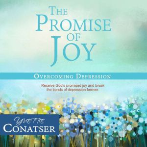 The Promise of Joy Overcoming Depres..., Yvette Conatser