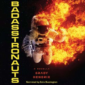 BadAsstronauts, Grady Hendrix