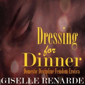 Dressing for Dinner, Giselle Renarde