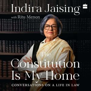 The Constitution Is My Home, Indira Jaising