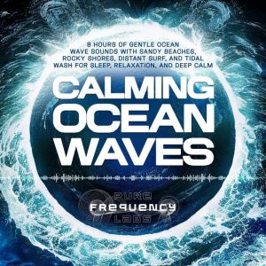 Calming Ocean Waves 8 Hours of Gentl..., Pure Frequency Labs