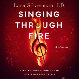 Singing Through Fire, Lara Silverman