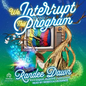 We Interrupt This Program, Randee Dawn