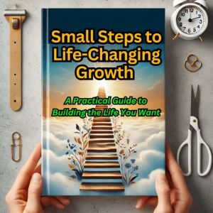 Small Steps to LifeChanging Growth, Caleb David