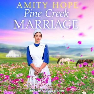 Pine Creek Marriage, Amity Hope
